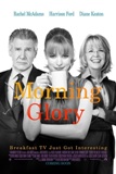 Click image for larger version

Name:	morning_glory_movie_poster.jpg
Views:	2
Size:	9.6 KB
ID:	36795